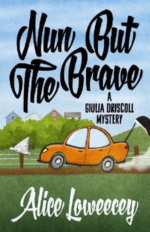 [Giulia Driscoll 03] • Nun but the Brave (A Giulia Driscoll Mystery Book 3)